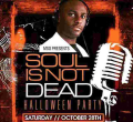 'Soul is Not Dead' Halloween Party: Sat, October 28th in Baltimore, Maryland