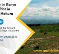 Match Ventures: Prime Plots for Sale in Nakuru, Kenya