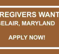 Jobs: Caregivers Wanted at an Assisted Living Facility in Bel Air, Maryland