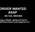 Driver Wanted As Soon as Possible - No CDL Required