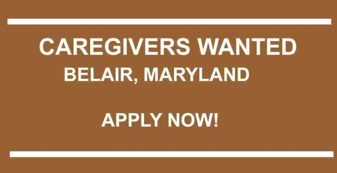 Jobs: Caregivers Wanted at an Assisted Living Facility in Bel Air, Maryland